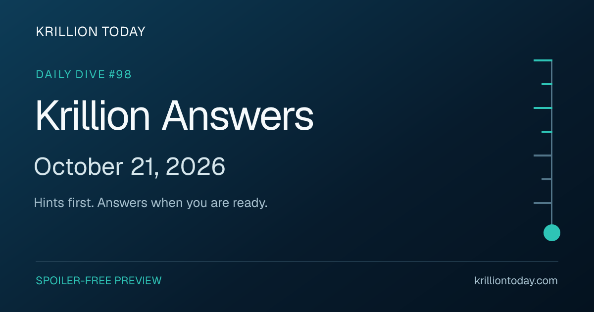 Krillion Answers for October 21, 2026 (Dive #98)